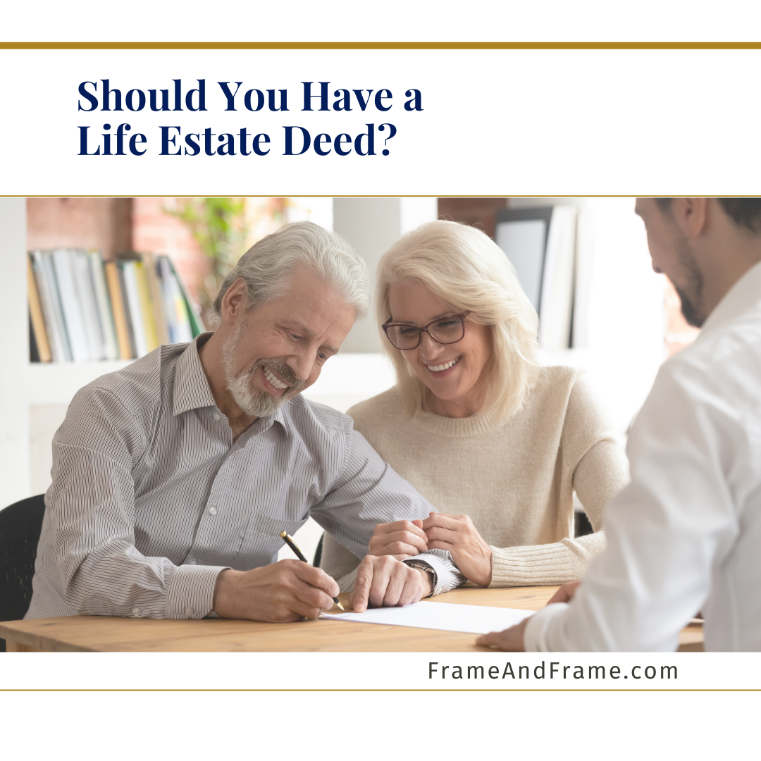 Should You Have a Life Estate Deed?