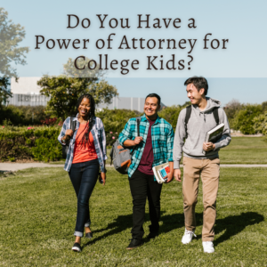power of attorney for college kids