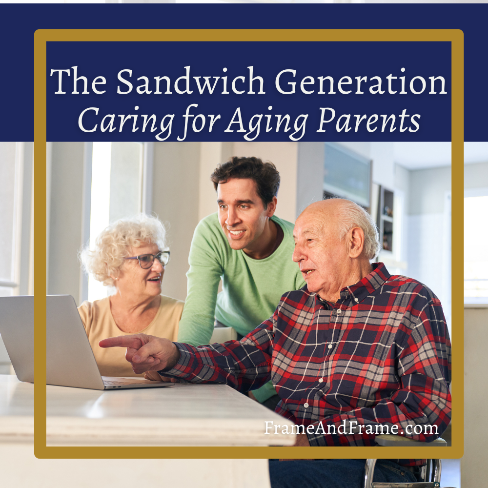 The Sandwich Generation: Caring for Aging Parents