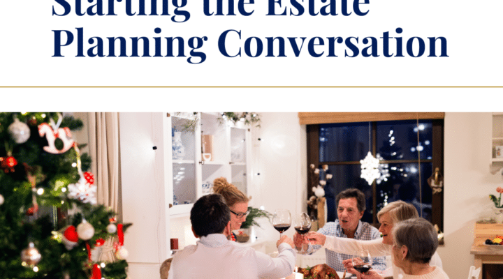Starting the Estate Planning Conversation During the Holiday
