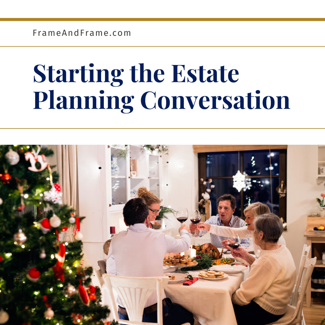 Starting the Estate Planning Conversation During the Holidays