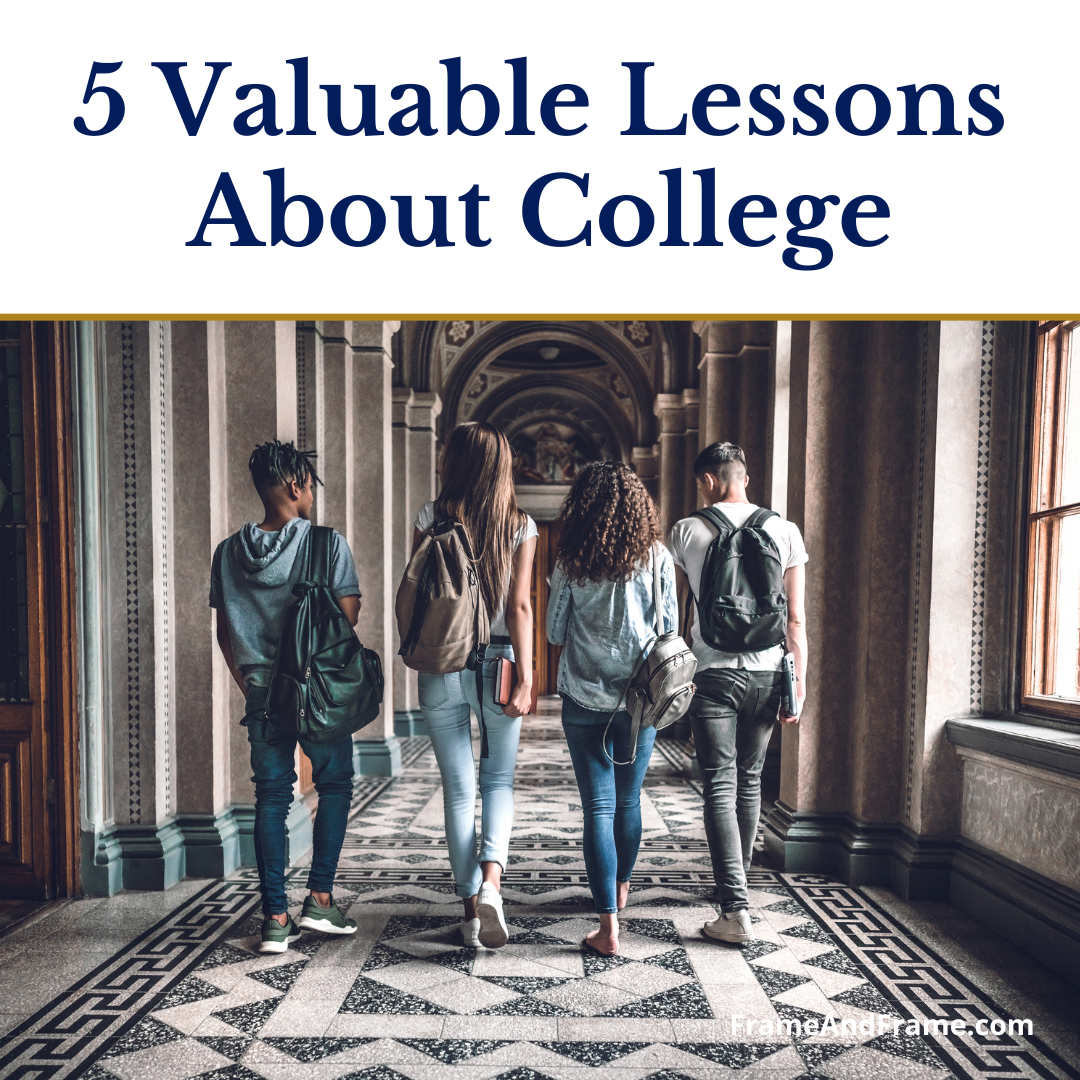 5 Valuable Lessons About College