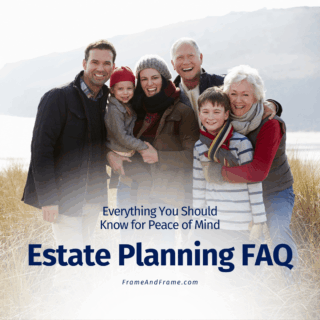 Estate Planning FAQ: Everything You Should Know for Peace of Mind